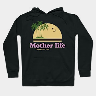 mother life powered by love Hoodie